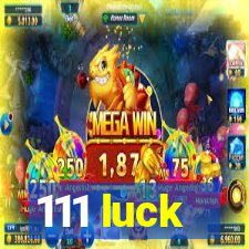 111 luck